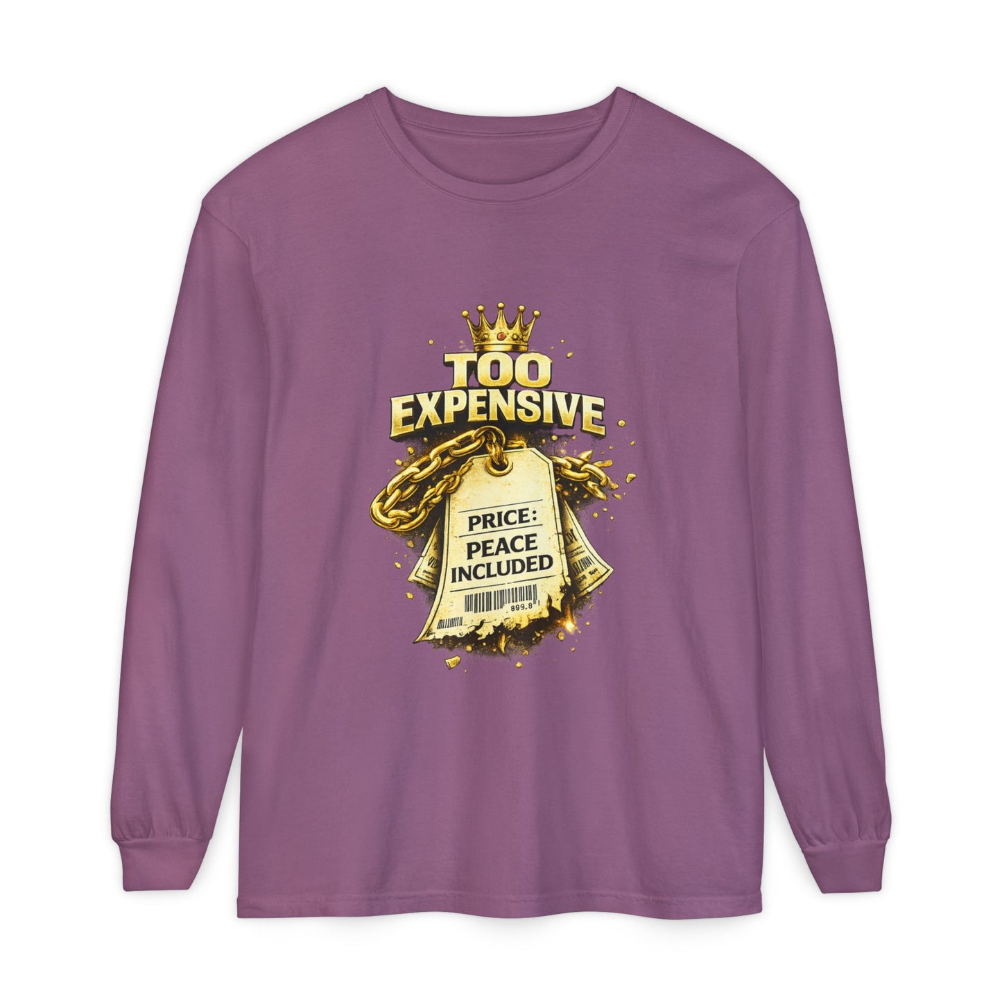 “Too Expensive – Peace Included” Long Sleeve | Ungovernable Won™