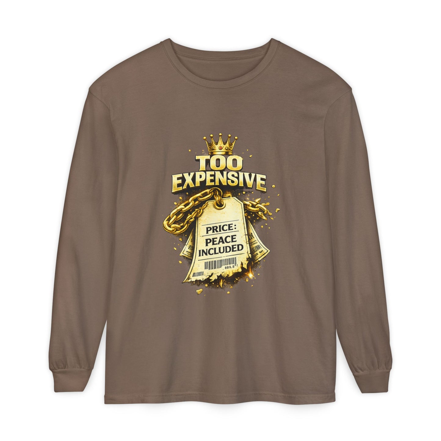 “Too Expensive – Peace Included” Long Sleeve | Ungovernable Won™