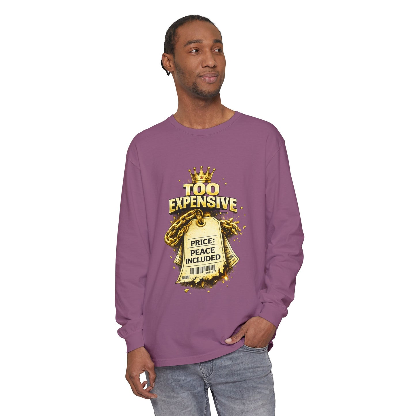 “Too Expensive – Peace Included” Long Sleeve | Ungovernable Won™