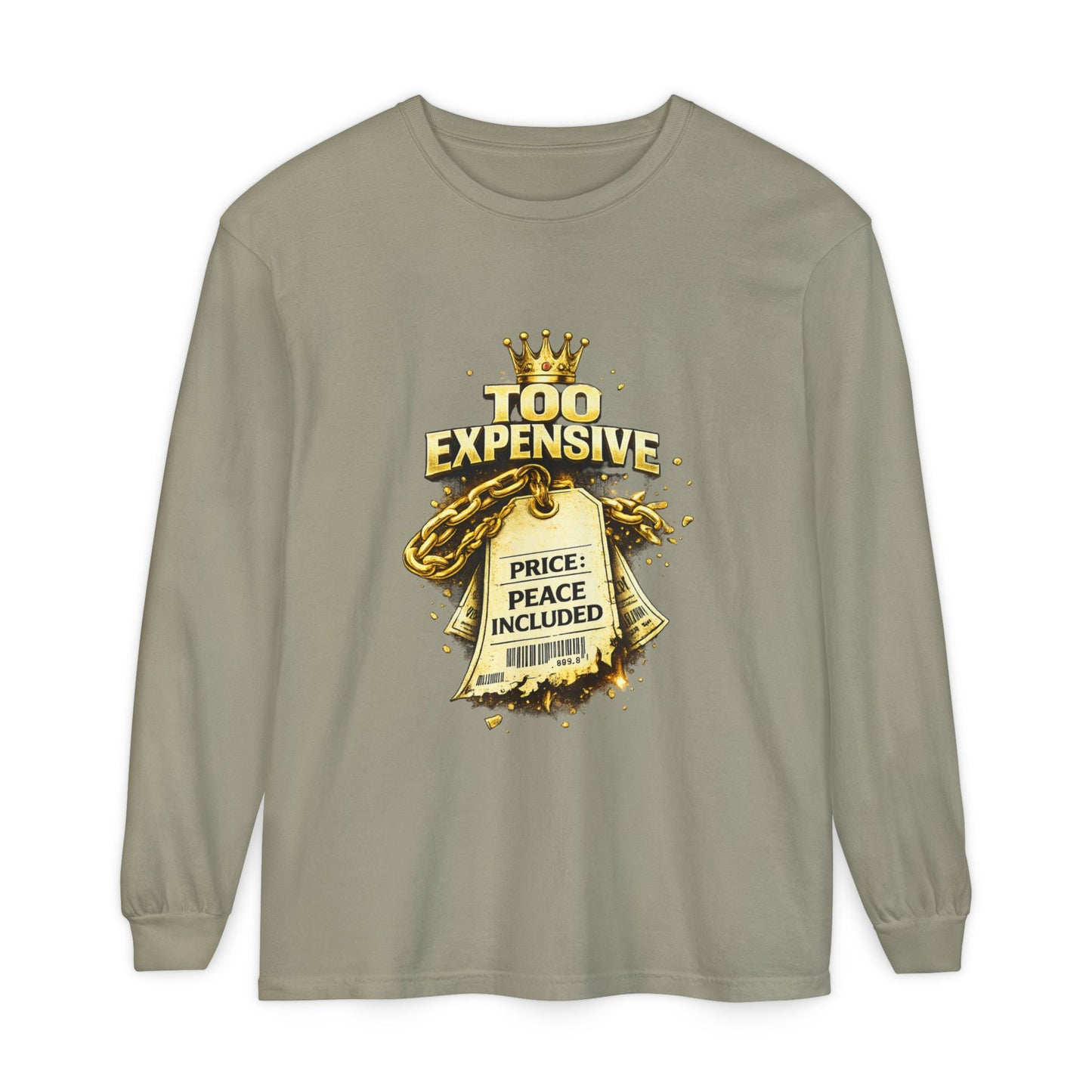 “Too Expensive – Peace Included” Long Sleeve | Ungovernable Won™