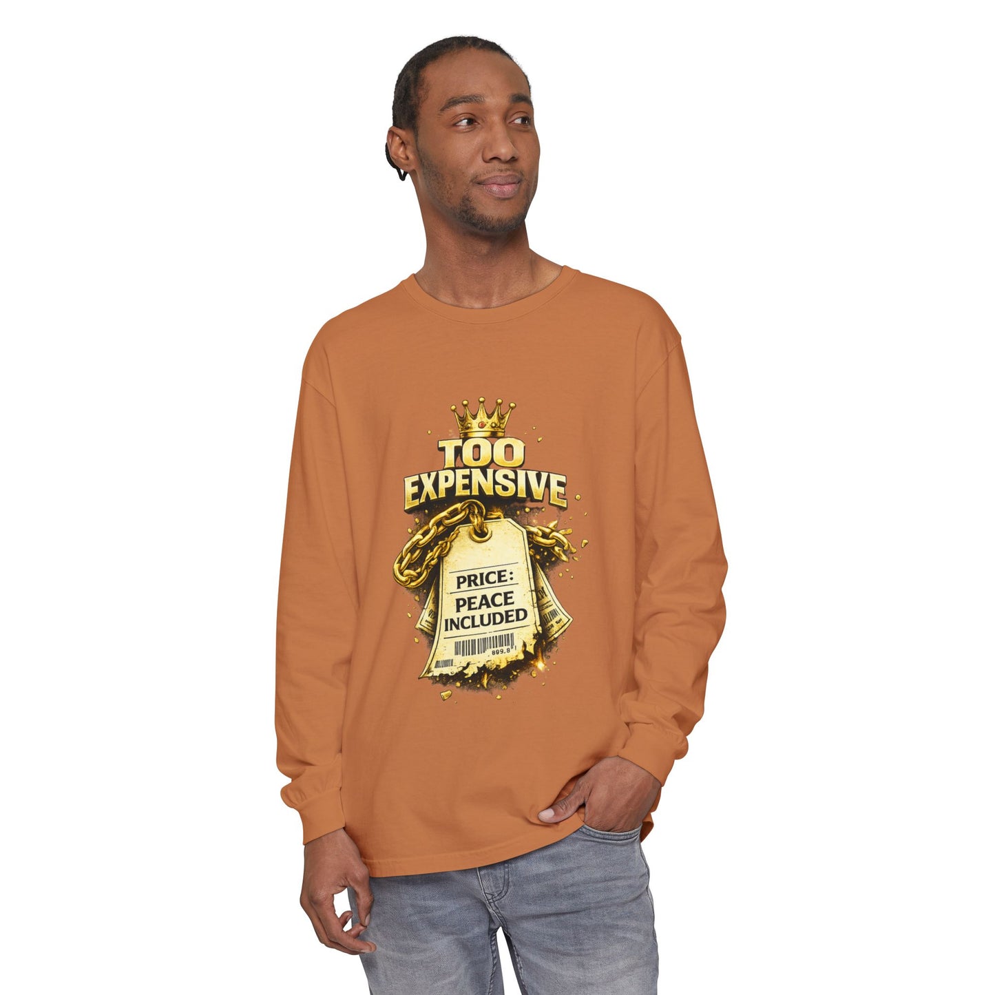 “Too Expensive – Peace Included” Long Sleeve | Ungovernable Won™