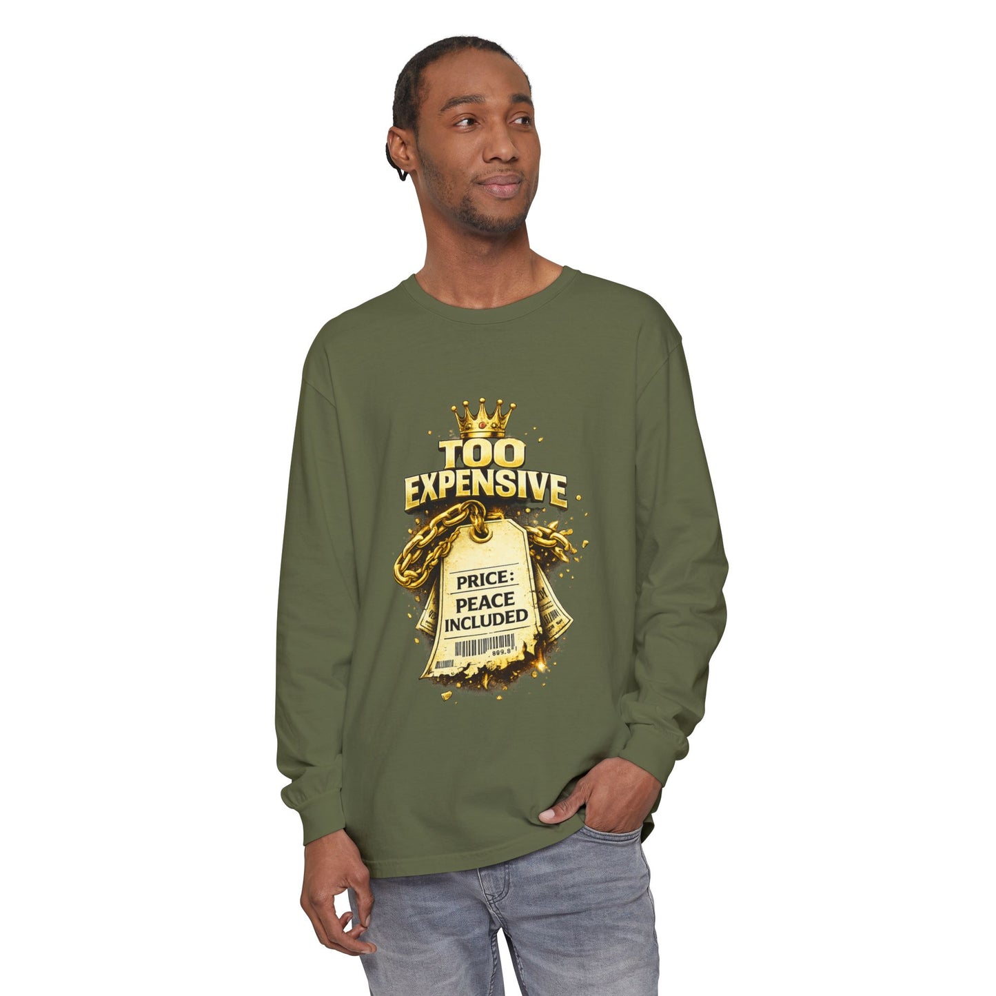 “Too Expensive – Peace Included” Long Sleeve | Ungovernable Won™
