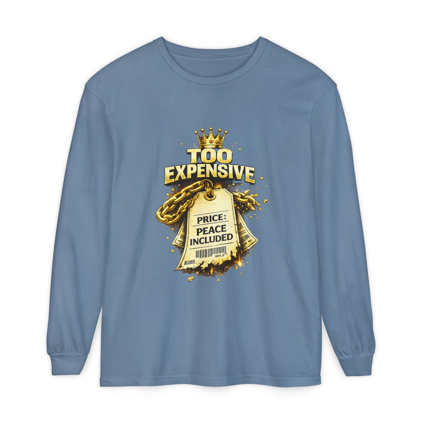 “Too Expensive – Peace Included” Long Sleeve | Ungovernable Won™