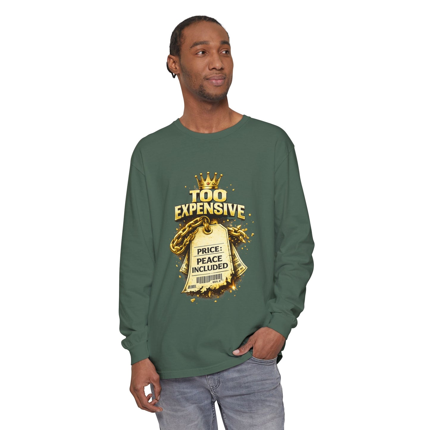 “Too Expensive – Peace Included” Long Sleeve | Ungovernable Won™