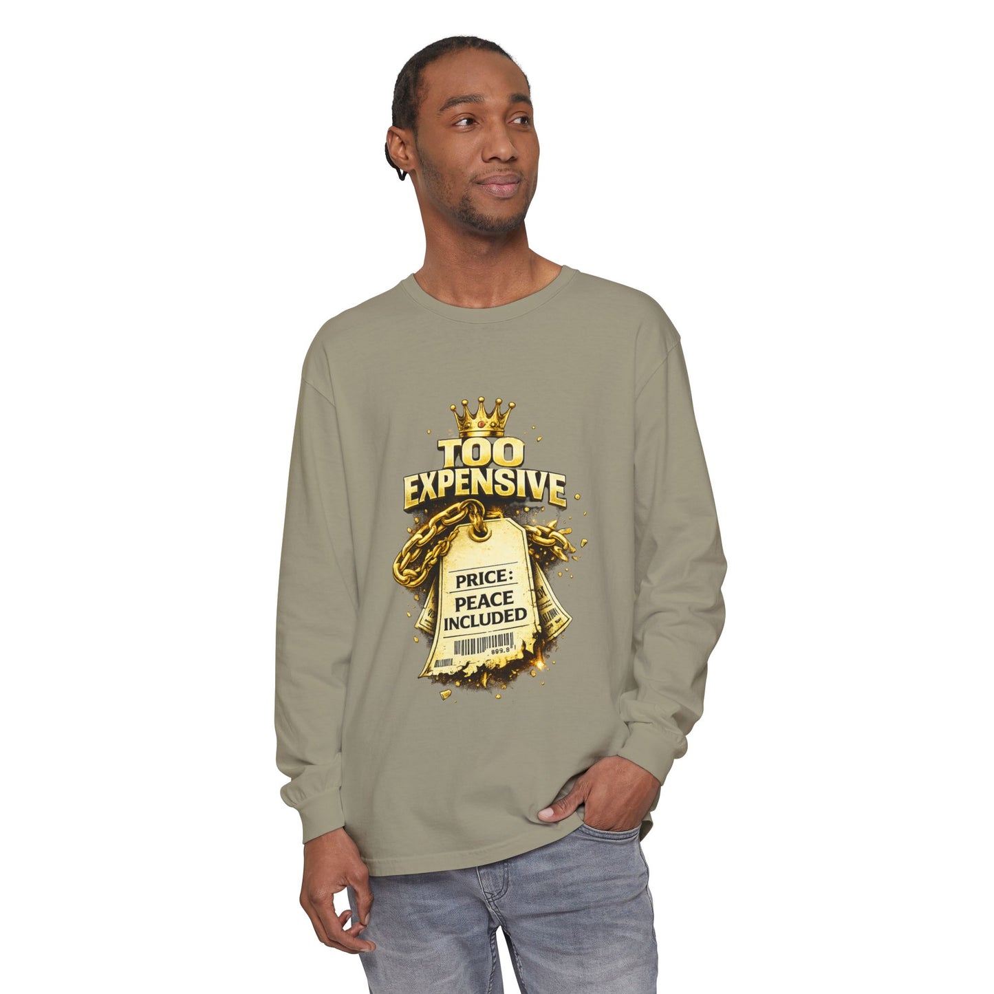 “Too Expensive – Peace Included” Long Sleeve | Ungovernable Won™