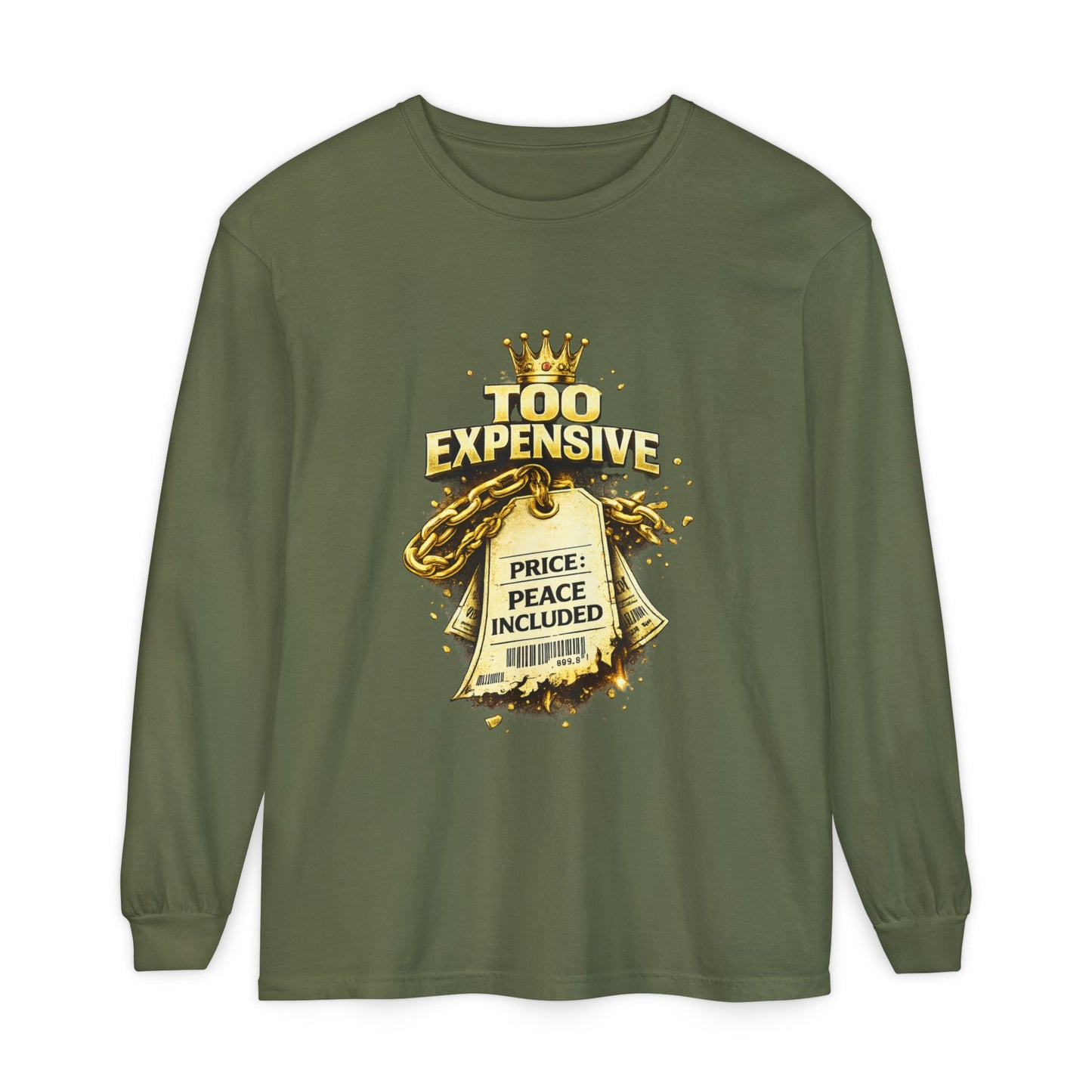 “Too Expensive – Peace Included” Long Sleeve | Ungovernable Won™