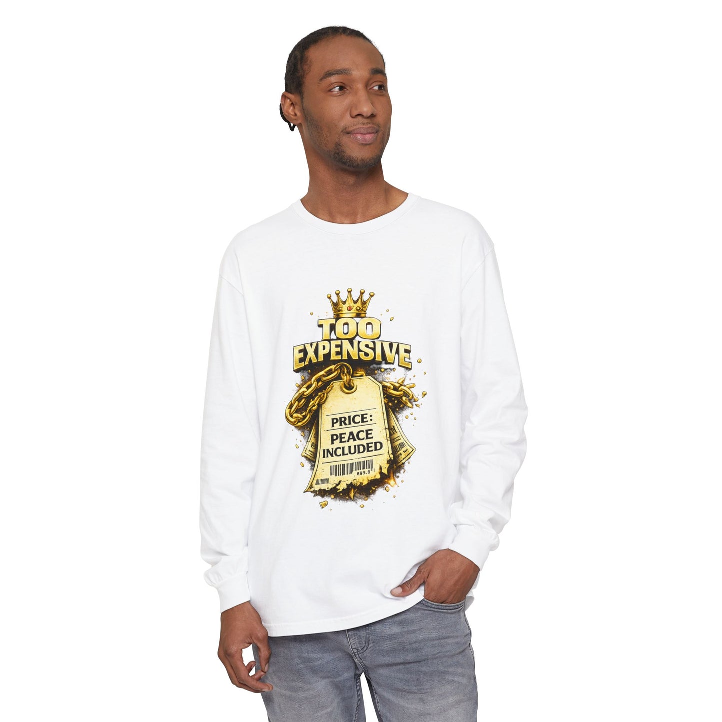 “Too Expensive – Peace Included” Long Sleeve | Ungovernable Won™